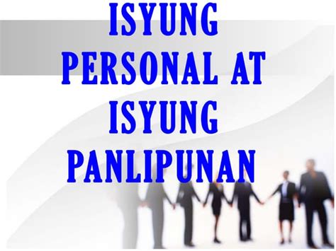 isyung personal|Isyung Personal at Isyung Panlipunan .